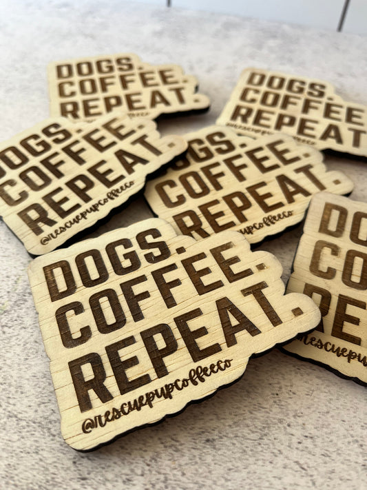 DOGS. COFFEE. REPEAT. Magnet